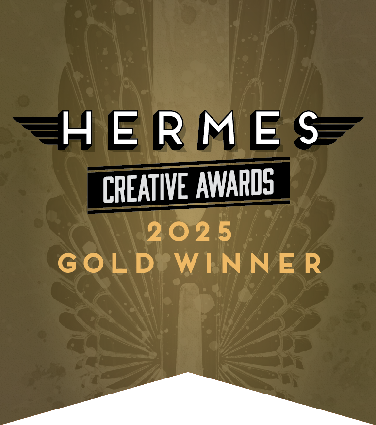 Hermes Creative Awards 2025 Gold Winner Hermes Creative Awards 2025 Gold Winner