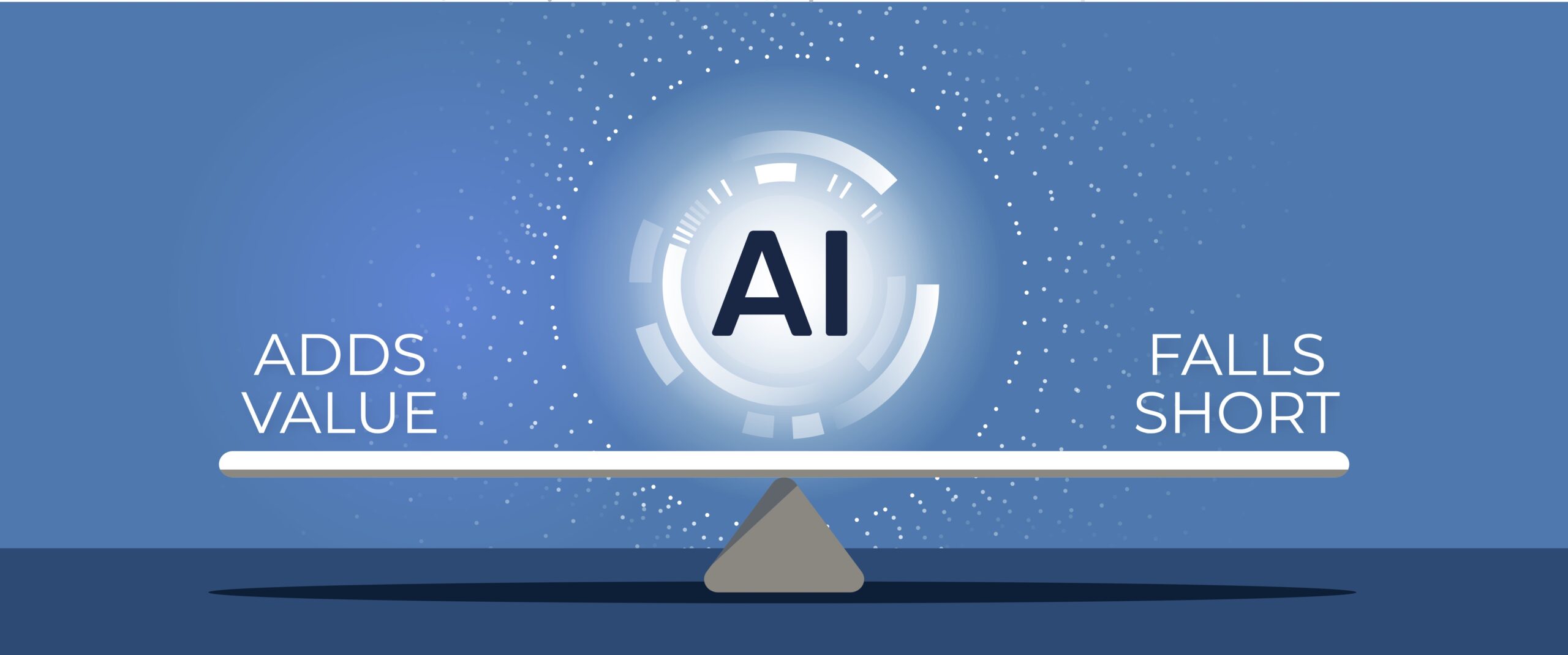 Comparison of where AI-generated content adds value and where it fall short.
